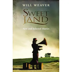 USED-Sweet Land: New and Selected Stories by Weaver, Will (Paperback)