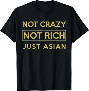 Not Crazy Not Rich Just Asian Funny Asian Casual Short Sleeve Cotton T-Shirt