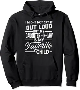 My Daughter-in-law is My Favorite Child Funny Mother In law Pullover Hoodie - Macyulm Shop 50B0C39RKW7M