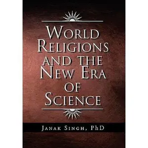 USED-World Religions and the New Era of Science by Singh, Janak (Paperback)