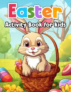 Easter Activity Book for Kids: Over 50 Fun Easter Activities for Kids Ages 5 and Up with Coloring, Connect the Dots, Word Searches, Mazes