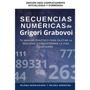 Las secuencias numéricas de Grigori Grabovoi: Tu manual práctico para gestionar la realidad y transformar la vida cotidiana | Edición 2025 ... Incluye un Bonus Exclusivo (Spanish Edition)