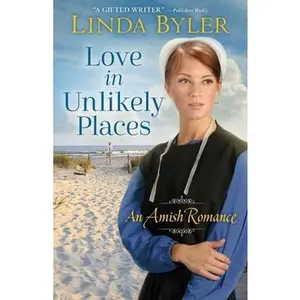 USED-Love in Unlikely Places: An Amish Romance by Byler, Linda (Paperback)