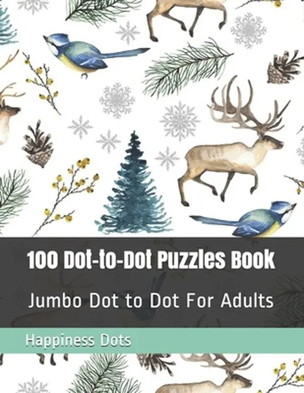 100 Dot-to-Dot Puzzles Book: Jumbo Dot to Dot For Adults -- Happiness Dots, Paperback