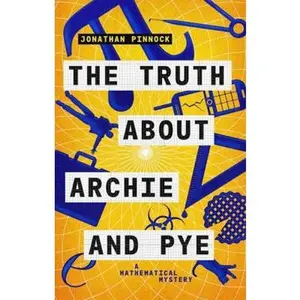 USED-The Truth about Archie and Pye (A Mathematical Mystery) by Jonathan Pinnock (Paperback)