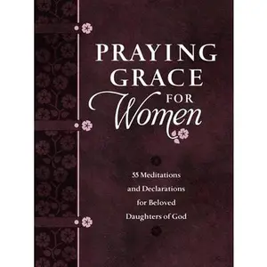 USED-Praying Grace for Women: 55 Meditations and Declarations for Beloved Daughters of God by Holland, David A. (Imitation Leather)