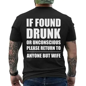 Funny Drunk Humor T-Shirt “If Found Drunk Return to Anyone But Wife” Sarcastic Graphic Tee Gift for Men, Short Sleeve Printed Graphic Shirt, Daily Casual Cotton Menswear