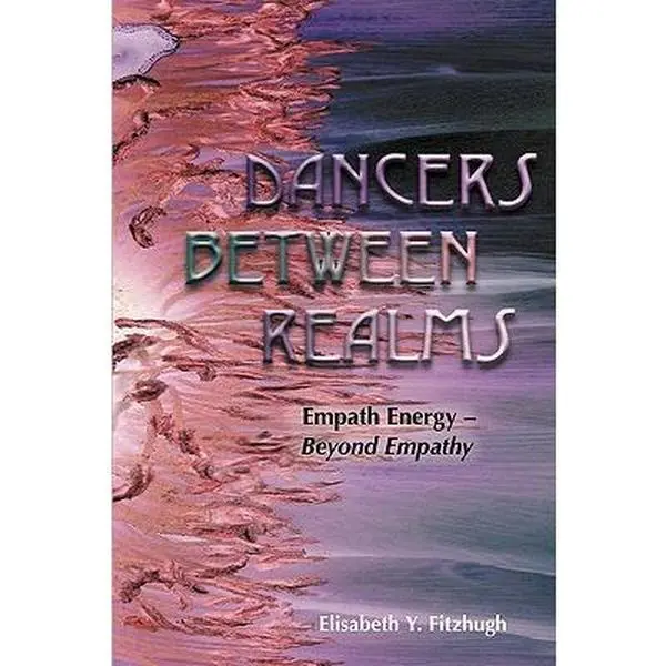 USED-Dancers Between Realms-Empath Energy, Beyond Empathy by Fitzhugh, Elisabeth Y. (Paperback)