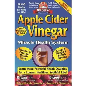 USED-Apple Cider Vinegar: Miracle Health System by Bragg, Paul C. (Paperback)