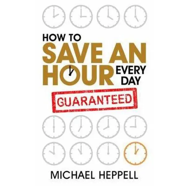 USED Book - How to Save An Hour Every Day by Michael Heppell (Paperback) - english