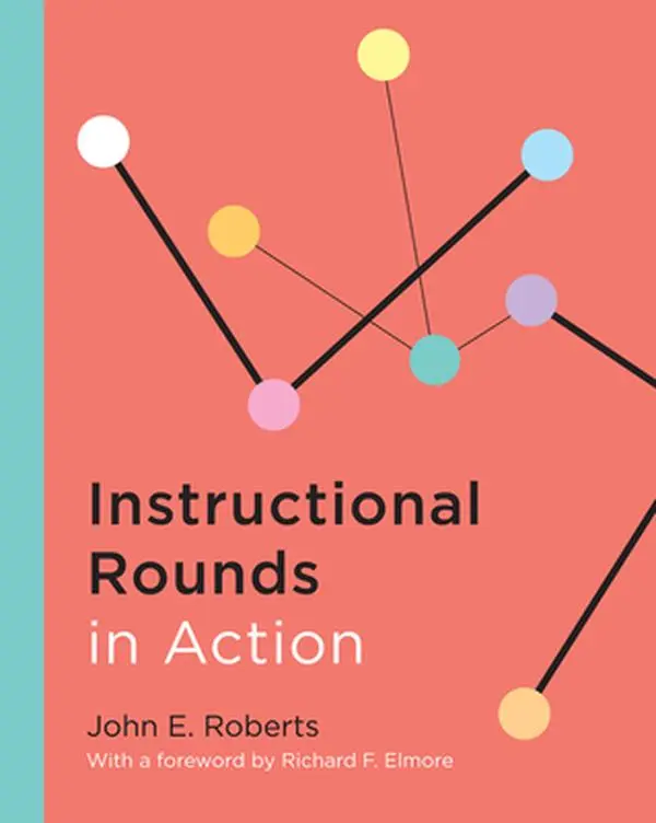 Used Paperback Book - Instructional Rounds in Action by John E. Roberts (English) - Guidance for Districts, Stakeholders & Systemic Educational Practices, Protocols