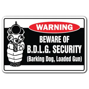 SignMission  Beware of B.D.L.G. Security Warning Aluminum Sign for Barking Dog Loaded Gun