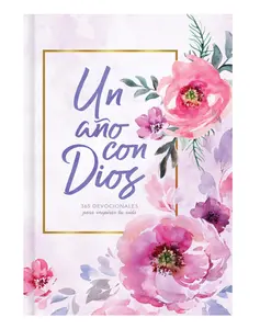 Un año con Dios: 365 devocionales para inspirar tu vida | A Year With God: 365 Devotions to Inspire Your Life (Spanish Edition) - Hardcover