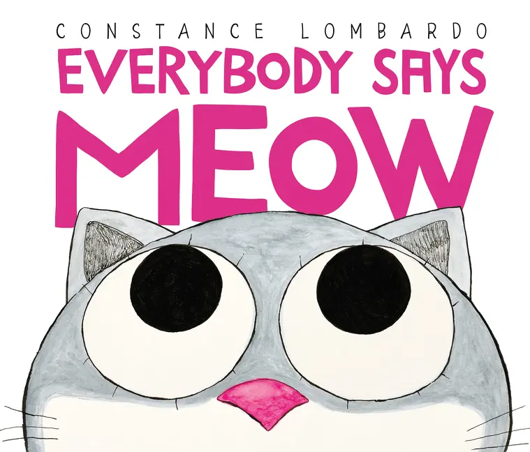 Everybody Says Meow by Constance Lombardo||Constance Lombardo [Hardback Book]
