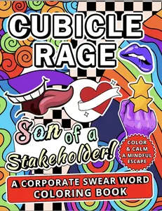 Cubicle Rage "Son of a Stakeholder" Corporate Swear Word Adult Coloring Book, Regular Edition - Mindful Office Escape with Sarcastic, Passive-Aggressive Phrases for Coloring Calm, Coloring Book For Adults