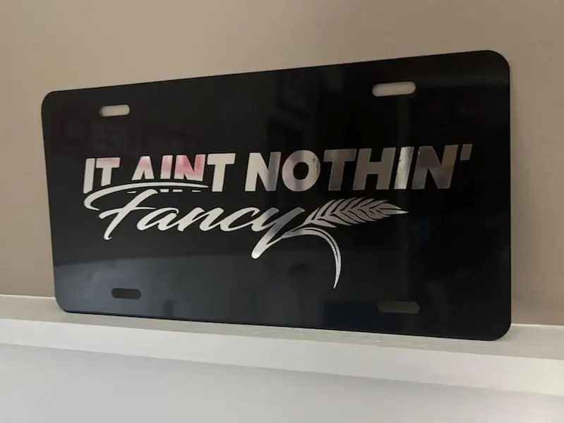 Nothin fancy license plate, Country Life Vehicle Tag 100% Aluminum  Custom Decorative Tag