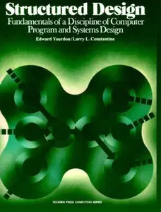 USED-Structured Design: Fundamentals of a Discipline of Computer Program and Systems Design by Yourdon, Edward (Paperback)