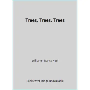 USED-Trees, Trees, Trees by Nancy Noel Williams (Unknown)