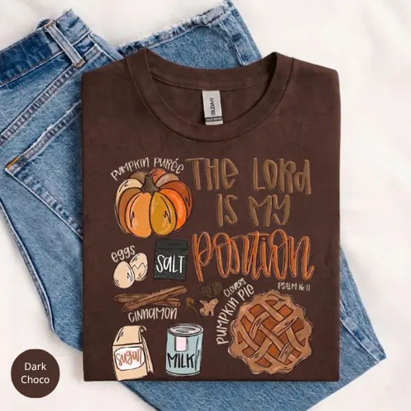Harvest Gildan Sweatshirt or T-Shirt, The Lord Is My Portion Christian Fall Shirt, Thankful Thanksgiving Pumpkin Pie Gift