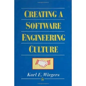 USED-Creating a Software Engineering Culture by Karl Wiegers (Hardcover)