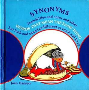 USED-Synonyms; French fries and chips and other words that mean the same thing but look and sound as different as truck and lorry by Joan Hanson (Unknown)