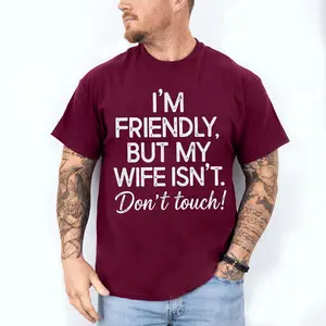 I'M Friendly But My Wife Isn'T Funny Warning T-Shirt Anniversary Marriage Husband Wife Hoodie Mens Gift Humor Saying Sweatshirt