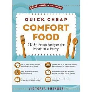 USED-Quick, Cheap Comfort Food: 100+ Fresh Recipes for Meals in a Hurry by Victoria Shearer (Paperback)