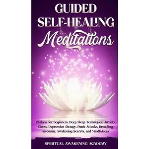 USED-Guided Selfhealing Meditations: Chakras for Beginners, Deep Sleep Techniques, Anxiety, Stress, Depression therapy, Panic Attacks, Breathing, insomnia, by Academy, Spiritual Awakening (Hardcover)