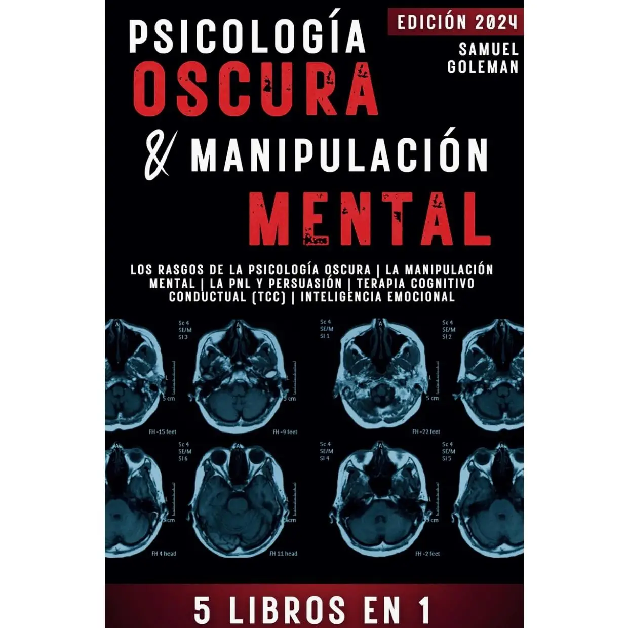 PSICOLOGÍA OSCURA & MANIPULACIÓN MENTAL: 5 libros en 1 | Los Rasgos de la Psicología Oscura | La Manipulación Mental | La PNL y Persuasión