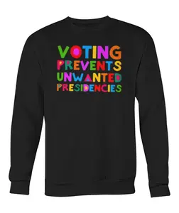 Voting Prevents Wanted Presidencies Shirt