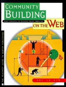 USED-Community Building on the Web : Secret Strategies for Successful Online Communities by Amy Jo Kim (Paperback)