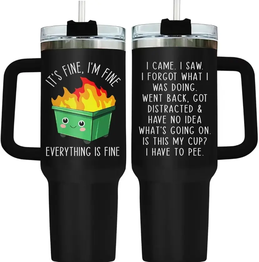 Dumpster 40oz and 20oz Fire Tumbler, Stainless Steel This Little Light Of My Cup, Everything Is Fine Coffee Cup, Funny Birthday Gifts For Him or Her, Tea Cup