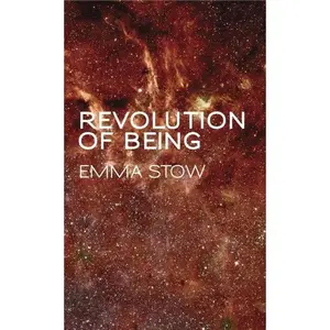 USED-Revolution of Being: An astrological guidebook to living in times of change by Emma Stow (Paperback)