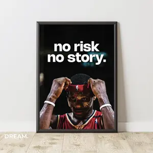 No Risk No Story Poster Print Unframed – Motivational LeBron James Wall Art Printable Quote