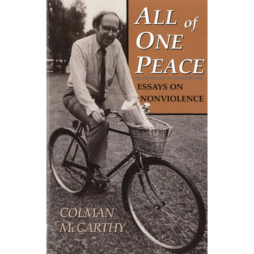 USED-All of One Peace: Essays on Nonviolence by McCarthy, Colman (Paperback)