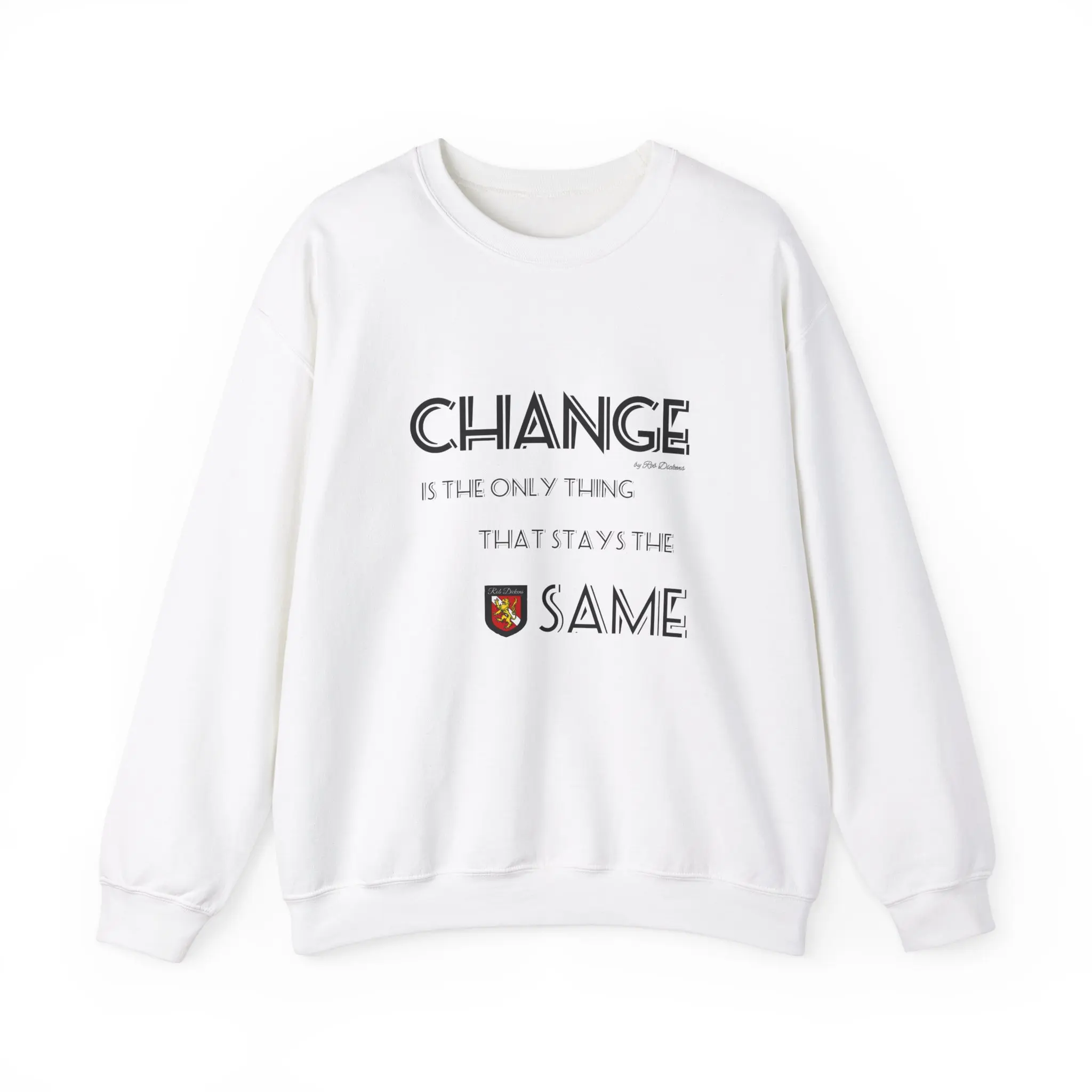 "CHANGE" by Rob Dickens - Unisex Sweatshirt