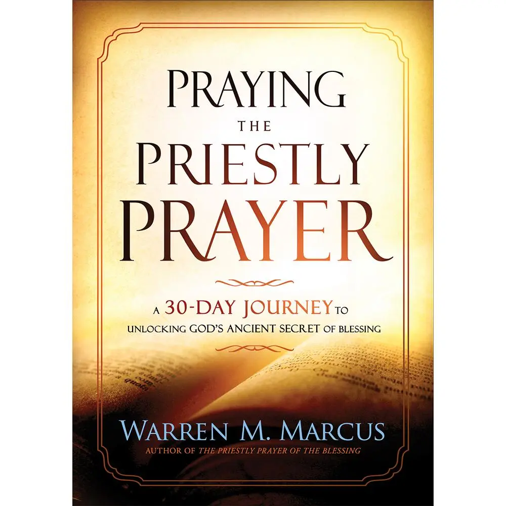 USED Book - Praying the Priestly Prayer: A 30-Day Journey to Unlocking God's Ancient Secret of Blessing by Marcus, Warren (Paperback) - english