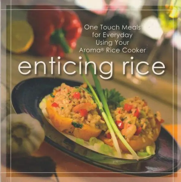 USED Book - Enticing Rice: One Touch Meals for Everyday Using Your Aroma Rice Cooker by Connie Neckels (Paperback)