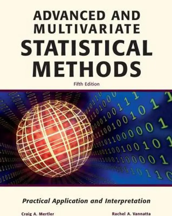 USED-Advanced and Multivariate Statistical Methods: Practical Application and Interpretation by Craig A. Mertler (Paperback)