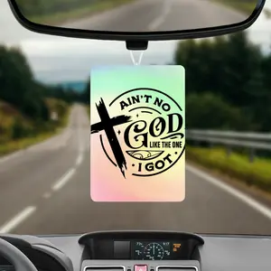 Car Freshie - Ain't No God Like the One I Got