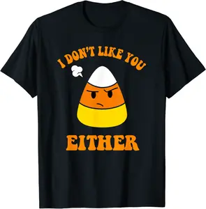 I Don't Like You Either Candy Corn Halloween T-Shirt - Alaishasmith Shop 21B0CL3KHB8L