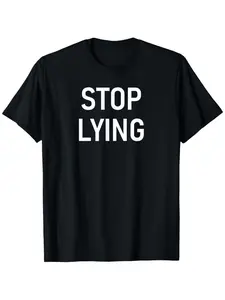 Cotton Stop lying funny jokes satire family Tshirt round neck street casual shortsleeved Tshirt 100 SXX local community store in stock quick hair soft comfort enjoy special discounts suitable for Easter Halloween Thanksgiving etc