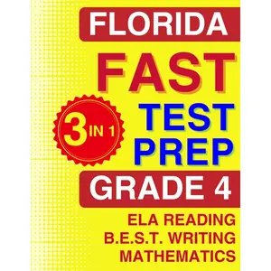 Florida FAST Test Prep: Grade 4. The Ultimate Practice Workbook for Reading, Writing, and Mathematics. Featuring Full-Length Practice Tests (Florida FAST Assessment Practice - Grade 4)