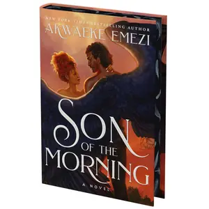 Son of the Morning (Deluxe Limited Edition): A Novel by Akwaeke Emezi [Hardback Book]