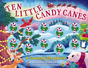 Ten Little Candy Canes: A Counting Storybook (Magical Counting Storybooks) by Amanda Sobotka [Board book]