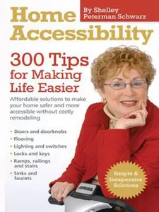 USED-Home Accessibility: 300 Tips For Making Life Easier by Peterman Schwarz, Shelley (Paperback)