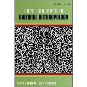 USED-Core Concepts in Cultural Anthropology by Robert Lavenda (Paperback)