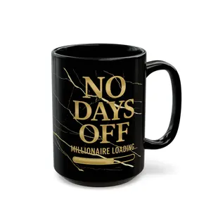No Days Off, Millionaire Loading Mug Ceramic Drinkware