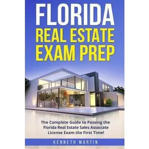USED-Florida Real Estate Exam Prep: The Complete Guide to Passing the Florida Real Estate Sales Associate License Exam the First Time! by Martin, Kenneth (Paperback)