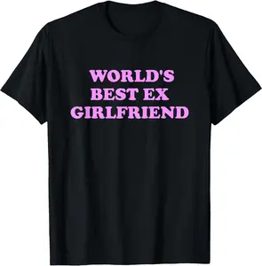 World's Best Ex Girlfriend Graphic Print T-Shirt - 100% Cotton Unisex Crewneck Casual Summer Top for Men & Women
